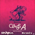 cover: Class A - Take Off (Danka Remix)