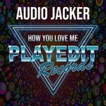 cover: Audio Jacker - How You Love Me