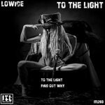 cover: Lowice - To The Light (Explicit)