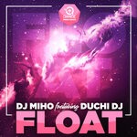 cover: Duchi DJ|DJ Miho - Float