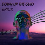 cover: Erick - Down Up The Guio