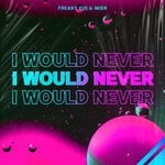 cover: Freaky Djs|Mier - I Would Never