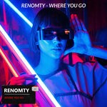 cover: Renomty - Where You Go