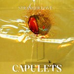 cover: Capulets - Stranger Love