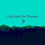 cover: Various - Chillout For Dreams, Vol 3