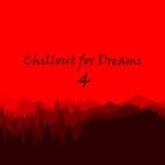 cover: Various - Chillout For Dreams, Vol 4