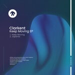 cover: Clarkent - Keep Moving EP