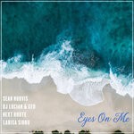 cover: Sean Norvis|Dj Lucian|Geo|Next Route|Larisa Sirbu - Eyes On Me