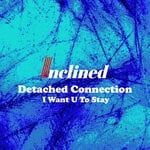 cover: Detached Connection - I Want You To Stay (Original Mix)