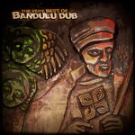 cover: Bandulu Dub - The Very Best Of Bandulu Dub (Explicit)