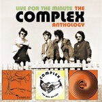 cover: Complex - Live For The Minute: The Complex Anthology