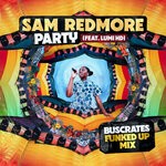 cover: Lumi Hd|Sam Redmore - Party (Buscrates Funked Up Mix)