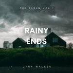 cover: Lynn Walker - Rainy Ends Vol 1