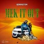 cover: Remington - Mek It Out