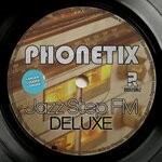 cover: Phonetix - Jazz Step Fm Deluxe