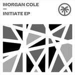 cover: Morgan Cole - Initiate EP