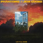 cover: Jem Cooke|Phantoms - Lay It All On Me