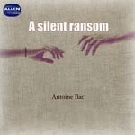 cover: Antoine Bac - A Silent Ransom