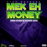 cover: Savage Savo|Sikka Rymes - Mek Eh Money