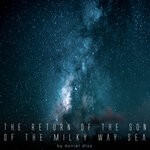 cover: Daniel Diaz - The Return Of The Son Of The Milky Way Sea