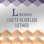 cover: L. Schou - Livets Ulidelige Lethed