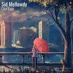 cover: Sid Mellowdy - City Rain