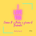 cover: Buka|Emmo B|Flame-g Yahudii - I Love You