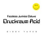 cover: Faceless Junkies Deluxe - Druckraum Acid