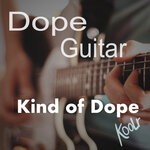 cover: Kind Of Dope - Dope Guitar