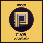 cover: T-bor - U Don't Know