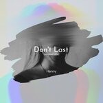 cover: Hanny - Don't Last (Original Mix)