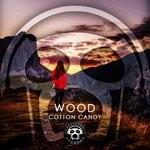 cover: Cotton Candy - Wood (Original Mix)