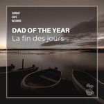 cover: Dad Of The Year - La Fin Des Jours