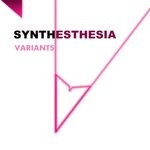 cover: Synthesthesia - Variants