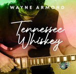 cover: Wayne Armond - Tennessee Whiskey (202201.b)