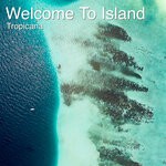 cover: Tropicana - Welcome To Island