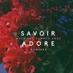 cover: Savoir Adore - When The Summer Ends