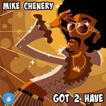 cover: Mike Chenery - Got 2 Have