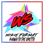 cover: Mikie Format - Known In The Ghetto