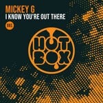 cover: Mickey G - I Know You're Out There