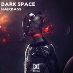 cover: Hairbass - Dark Space