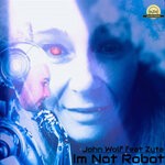 cover: John Wolf|Zyta - Im Not Robot