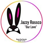 cover: Jazzy Rossco - Our Love (Original Mix)