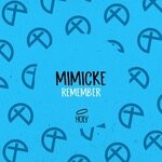 cover: Mimicke - Remember (Original Mix)