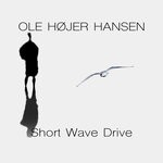 cover: Ole Hojer Hansen - Short Wave Drive