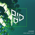 cover: Lexand - What About That!