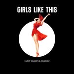 cover: Charlez|Fabio Tavares - Girls Like This