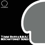 cover: B.b.s.c.|Tommi Bass - Beschaffenheit Series