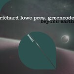 cover: Greencode|Richard Lowe - Beyond Earth (Extended Mix)