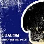 cover: Dualism - Cheap Sex & Pills